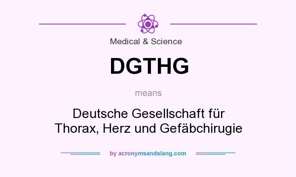 What does DGTHG mean? It stands for Deutsche Gesellschaft für Thorax, Herz und Gefäbchirugie