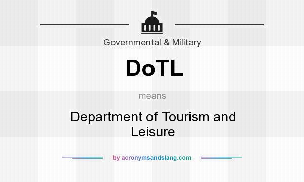What does DoTL mean? It stands for Department of Tourism and Leisure