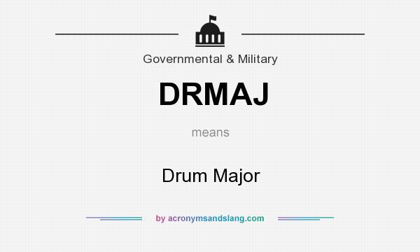 What does DRMAJ mean? It stands for Drum Major