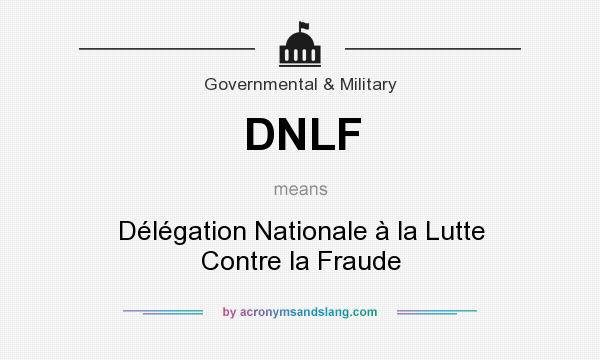 What does DNLF mean? It stands for Délégation Nationale à la Lutte Contre la Fraude