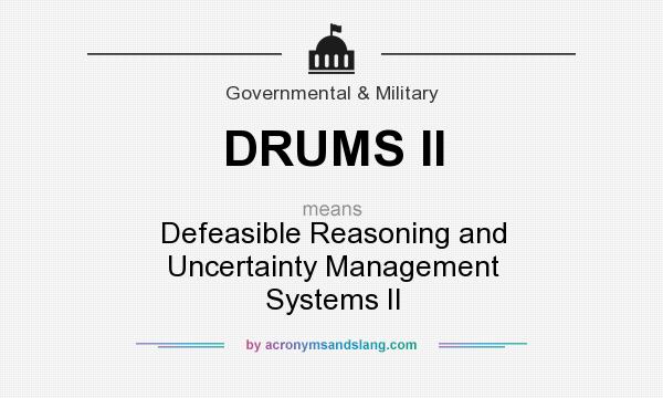 What does DRUMS II mean? It stands for Defeasible Reasoning and Uncertainty Management Systems II