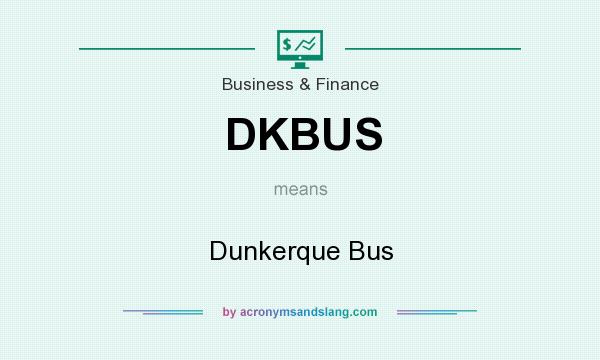 What does DKBUS mean? It stands for Dunkerque Bus