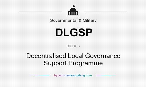What does DLGSP mean? It stands for Decentralised Local Governance Support Programme