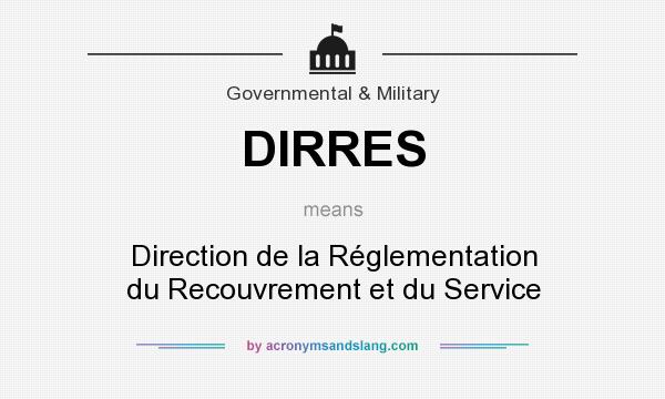 What does DIRRES mean? It stands for Direction de la Réglementation du Recouvrement et du Service