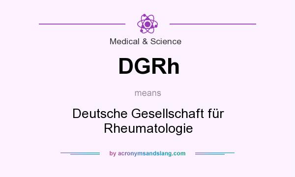 What does DGRh mean? It stands for Deutsche Gesellschaft für Rheumatologie