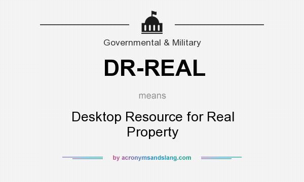 What does DR-REAL mean? It stands for Desktop Resource for Real Property
