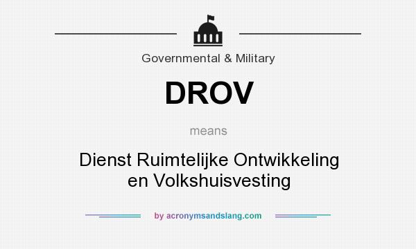 What does DROV mean? It stands for Dienst Ruimtelijke Ontwikkeling en Volkshuisvesting