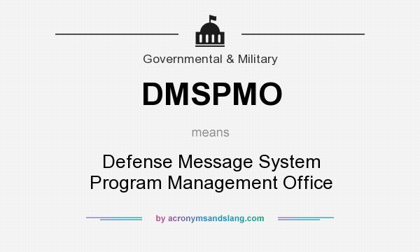 What does DMSPMO mean? It stands for Defense Message System Program Management Office