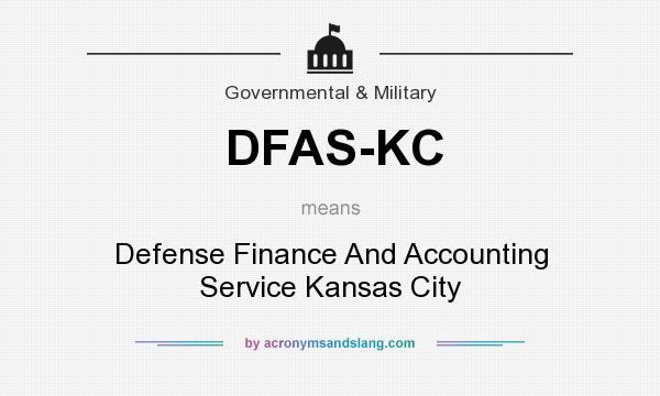 What does DFAS-KC mean? It stands for Defense Finance And Accounting Service Kansas City