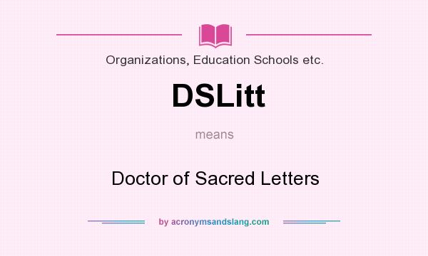 What does DSLitt mean? It stands for Doctor of Sacred Letters