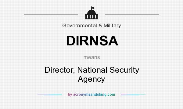 What does DIRNSA mean? It stands for Director, National Security Agency