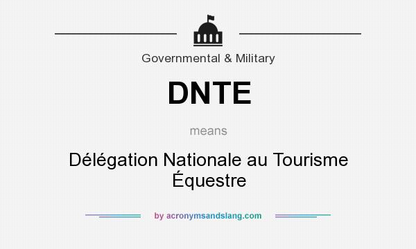 What does DNTE mean? It stands for Délégation Nationale au Tourisme Équestre
