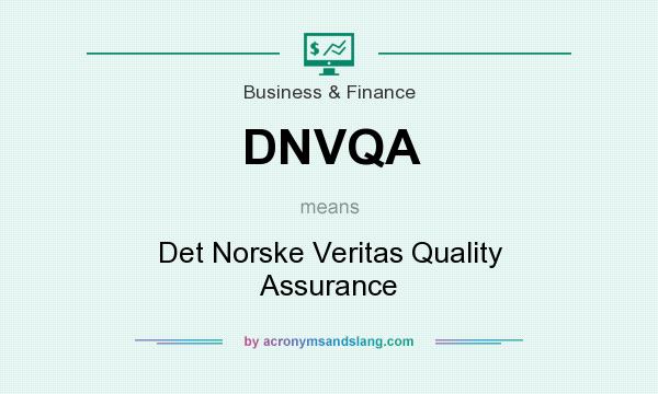 What does DNVQA mean? It stands for Det Norske Veritas Quality Assurance