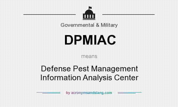 What does DPMIAC mean? It stands for Defense Pest Management Information Analysis Center