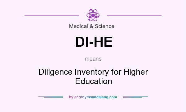 What does DI-HE mean? It stands for Diligence Inventory for Higher Education