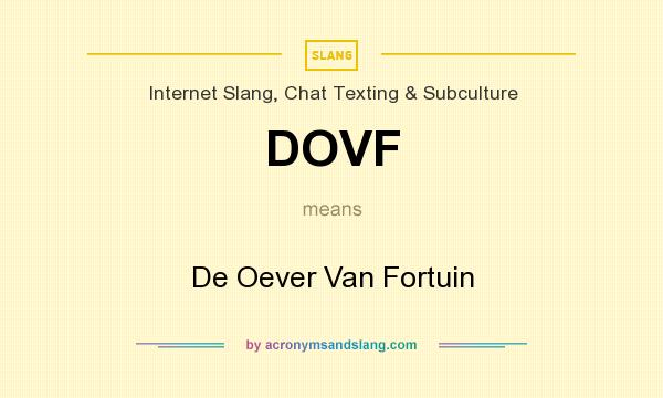 What does DOVF mean? It stands for De Oever Van Fortuin