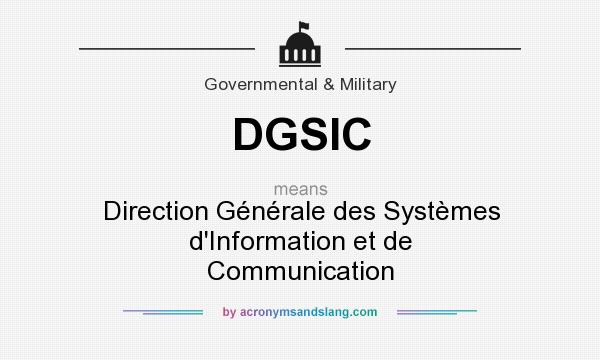 What does DGSIC mean? It stands for Direction Générale des Systèmes d`Information et de Communication
