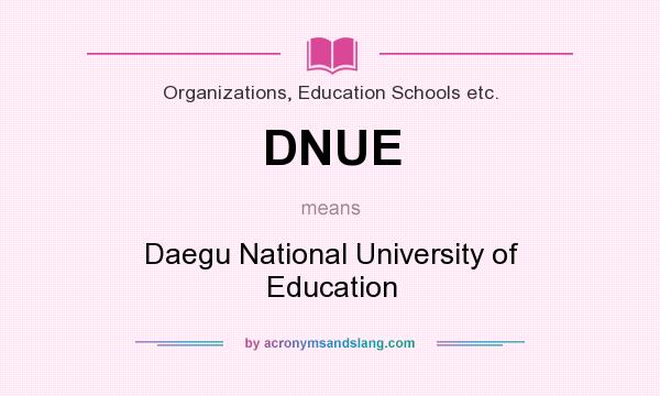 What does DNUE mean? It stands for Daegu National University of Education