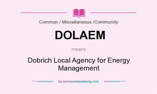 What does DOLAEM mean? It stands for Dobrich Local Agency for Energy Management