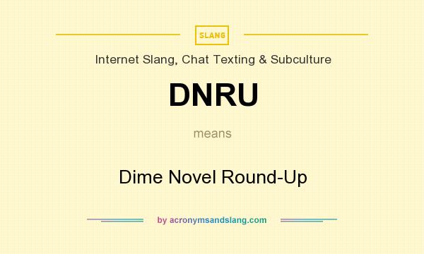 What does DNRU mean? It stands for Dime Novel Round-Up