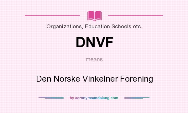 What does DNVF mean? It stands for Den Norske Vinkelner Forening