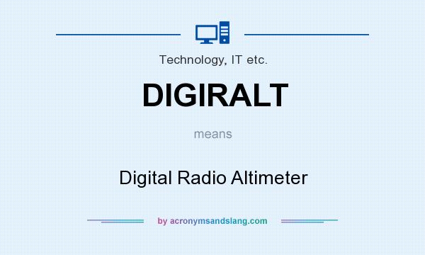 What does DIGIRALT mean? It stands for Digital Radio Altimeter
