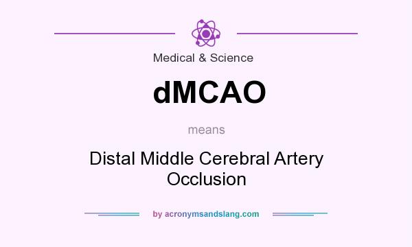 What does dMCAO mean? It stands for Distal Middle Cerebral Artery Occlusion