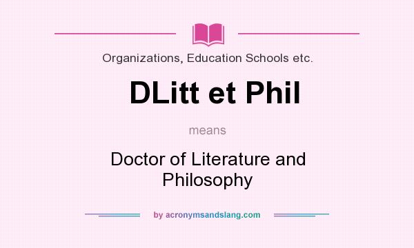 What does DLitt et Phil mean? It stands for Doctor of Literature and Philosophy