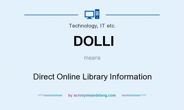 What does DOLLI mean? It stands for Direct Online Library Information