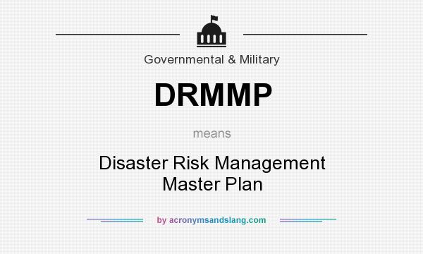 What does DRMMP mean? It stands for Disaster Risk Management Master Plan