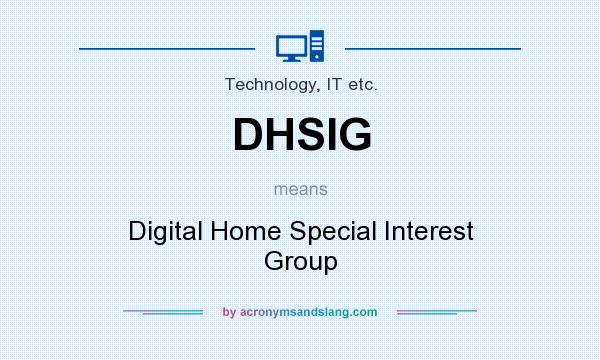 What does DHSIG mean? It stands for Digital Home Special Interest Group