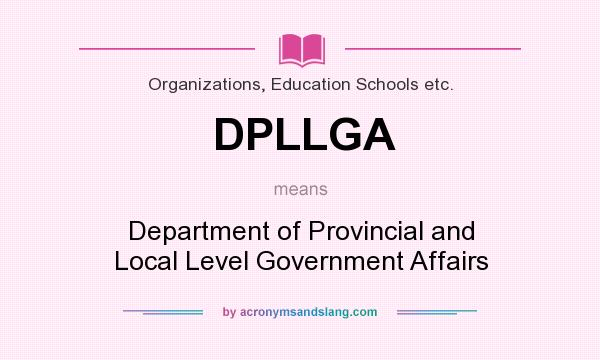 What does DPLLGA mean? It stands for Department of Provincial and Local Level Government Affairs
