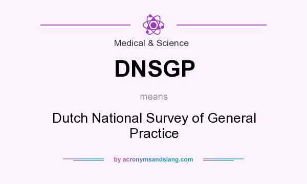 What does DNSGP mean? It stands for Dutch National Survey of General Practice