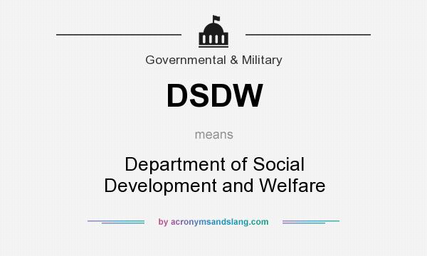 What does DSDW mean? It stands for Department of Social Development and Welfare