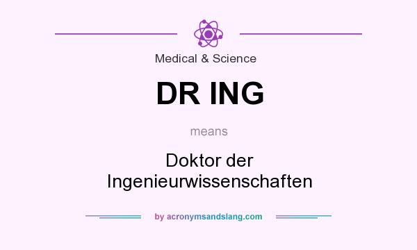 What does DR ING mean? It stands for Doktor der Ingenieurwissenschaften