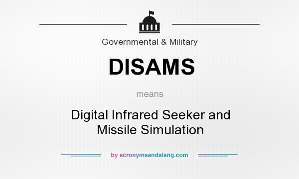What does DISAMS mean? It stands for Digital Infrared Seeker and Missile Simulation