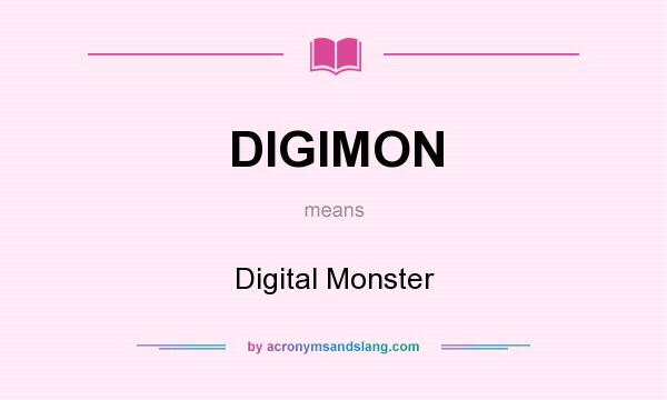 What does DIGIMON mean? It stands for Digital Monster