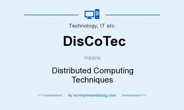 What does DisCoTec mean? It stands for Distributed Computing Techniques