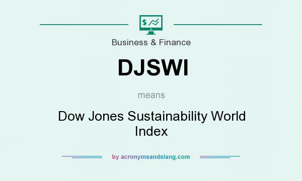 What does DJSWI mean? It stands for Dow Jones Sustainability World Index