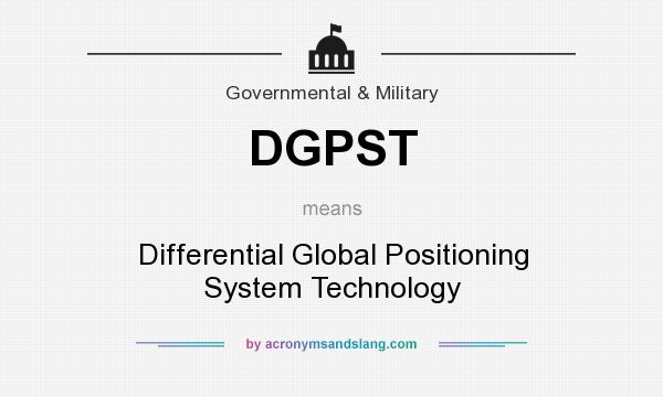 What does DGPST mean? It stands for Differential Global Positioning System Technology