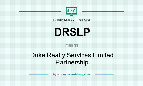 What does DRSLP mean? It stands for Duke Realty Services Limited Partnership