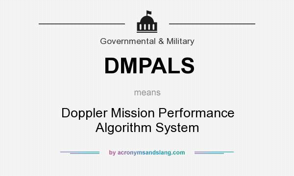 What does DMPALS mean? It stands for Doppler Mission Performance Algorithm System