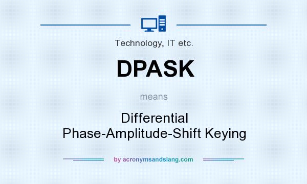 What does DPASK mean? It stands for Differential Phase-Amplitude-Shift Keying