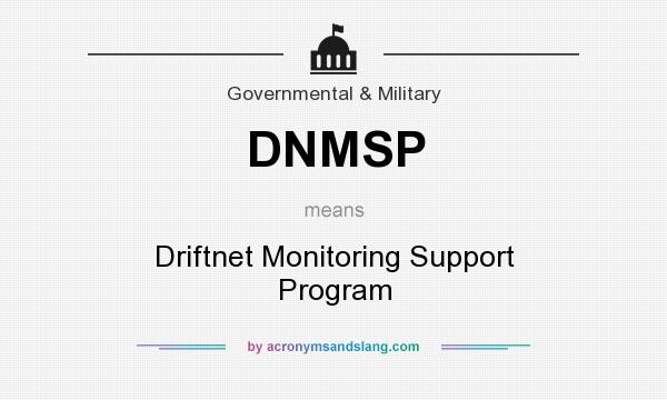 What does DNMSP mean? It stands for Driftnet Monitoring Support Program