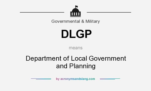What does DLGP mean? It stands for Department of Local Government and Planning