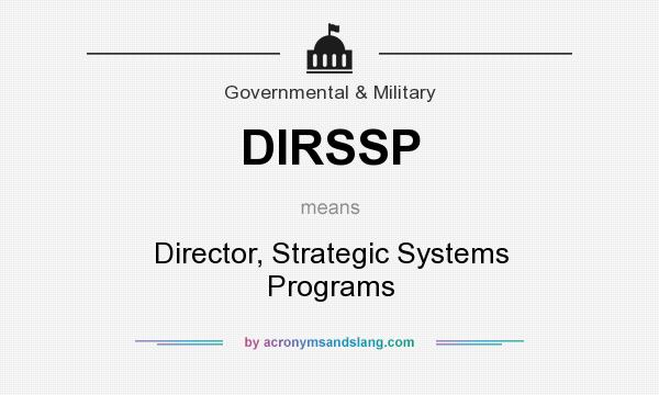 What does DIRSSP mean? It stands for Director, Strategic Systems Programs