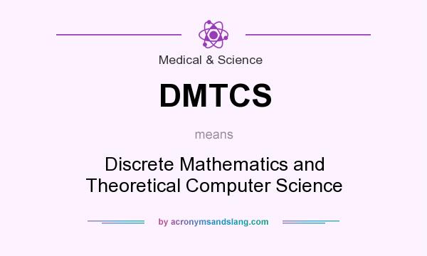 What does DMTCS mean? It stands for Discrete Mathematics and Theoretical Computer Science