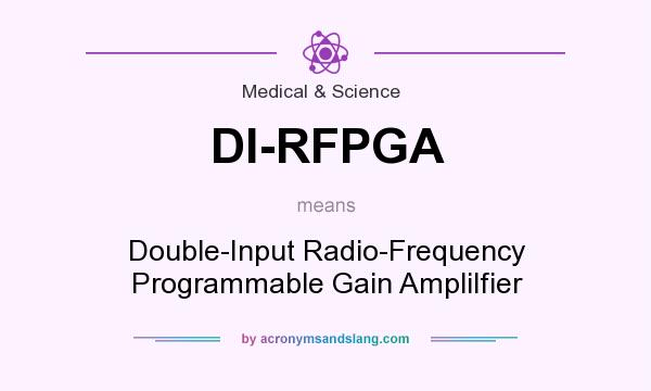 What does DI-RFPGA mean? It stands for Double-Input Radio-Frequency Programmable Gain Amplilfier
