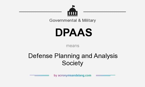 What does DPAAS mean? It stands for Defense Planning and Analysis Society