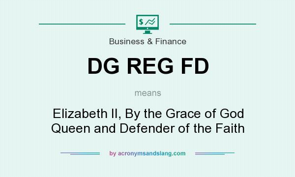 What does DG REG FD mean? It stands for Elizabeth II, By the Grace of God Queen and Defender of the Faith